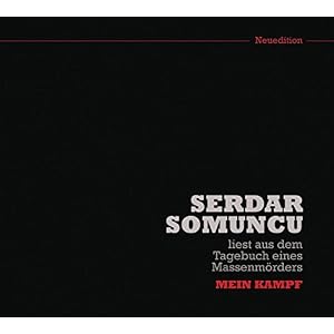 Serdar Somuncu liest aus dem Tagebuch eines Massenmörders: Mein Kampf (Neuedition)
