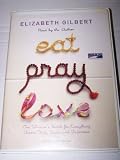 Eat, Pray, Love One Woman's Search for Evertything Across Italy, India and Indonesia