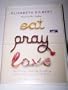 Eat, Pray, Love One Woman's Search for Evertything Across Italy, India and Indonesia