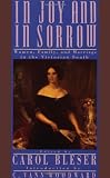 In Joy and in Sorrow: Women, Family, and Marriage in the Victorian South, 1830-1900
