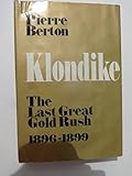 Klondike: The Last Great Gold Rush, 1896-1899