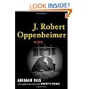 J. Robert Oppenheimer:  A Life