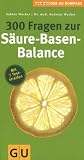 300 Fragen zur S&auml;ure-Basen-Balance (Gro&szlig;er GU Kompass) - Sabine Wacker, Andreas Wacker