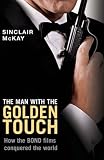 The Man with the Golden Touch: How the Bond Films Conquered the World
