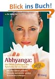 Abhyanga: Die �lbehandlungen des Ayurveda f�r zu Hause