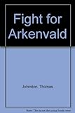 The fight for Arkenvald
