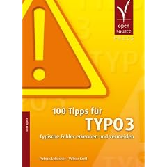 100 Tipps f�r TYPO3: Typische Fehler erkennen und vermeiden