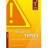 100 Tipps f�r TYPO3: Typische Fehler erkennen und vermeiden