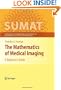 The Mathematics of Medical Imaging: A Beginner's Guide (Springer Undergraduate Texts in Mathematics and Technology)