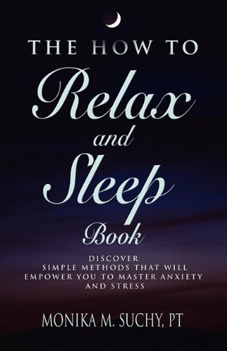 the how to relax and sleep book discover simple methods that empower you to master anxiety and stress