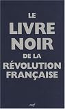 Le livre noir de la R�volution Fran�aise