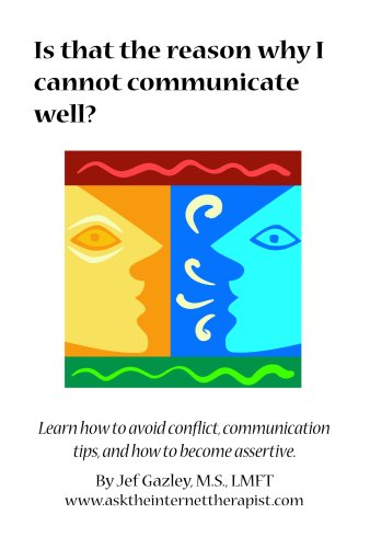 Is That the Reason Why I Cannot Communicate Well?: Learn How to Avoid Conflict and Increase Communication Skills