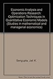 Economic analysis and operations research : optimization techniques in quantitative economic models