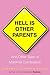 Hell Is Other Parents: And Other Tales of Maternal Combustion