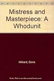 Mistress and masterpiece : a whodunit