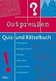 Ostpreu&szlig;en Quiz- und R&auml;tselbuch - 