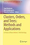 Clusters, orders, and trees : methods and applications : in honor of Boris Mirkin's 70th birthday