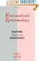 Rationalized Epistemology: Taking Solipsism Seriously (S U N Y Series in Logic and Language)