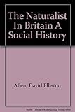 The naturalist in Britain : a social history