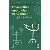 Cross-Cultural Approaches to Adoptionby Fiona Bowie