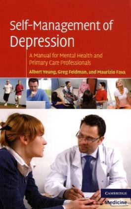 Self-Management of Depression: A Manual for Mental Health and Primary Care Professionals (Cambridge Medicine (Paperback))