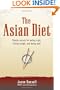 The Asian Diet: Simple Secrets for Eating Right, Losing Weight, and Being Well