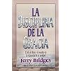 La Disciplina de la Gracia / The Discipline of Grace (Spanish Edition)