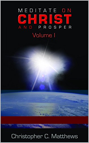 Meditate On Christ And Prosper