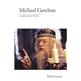michael gambon a life in acting applause books