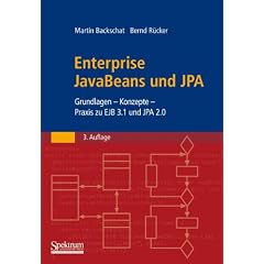 Enterprise JavaBeans und JPA: Grundlagen - Konzepte - Praxis zu EJB 3.1 und JPA 2.0