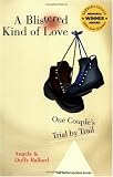 A Blistered Kind of Love: One Couple's Trial by Trail (Barbara Savage Award Winner)