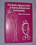 The brain-injured child in home, school and community
