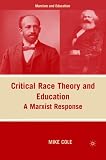 Critical Race Theory and Education: A Marxist Response (Marxism and Education)
