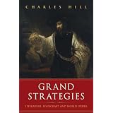 Grand Strategies: Literature, Statecraft, and World Order