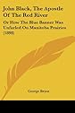 John Black, The Apostle Of The Red River: Or How The Blue Banner Was Unfurled On Manitoba Prairies (1898)