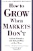 Books : How to Grow When Markets Don't