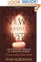 Good News about Injustice: A Witness of Courage in a Hurting World
