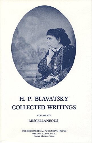 H. P. Blavatsky: Collected Writings, 14 (Miscellaneous)
