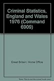 Criminal statistics, England and Wales : statistics relating to crime and criminal proceedings ...