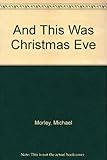 And this was Christmas eve!