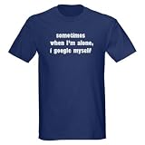 Google Myself Navy Blue T-Shirt Funny Dark T-Shirt by CafePress