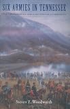 Six Armies in Tennessee: The Chickamauga and Chattanooga Campaigns (Great Campaigns of the Civil War)