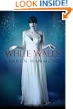 White Walls (The Asylum Trilogy)
