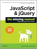 JavaScript & jQuery: The Missing Manual: The Missing Manual JavaScript & jQuery: The Missing Manual: The Missing Manual