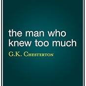 The Man Who Knew Too Much | [G. K. Chesterton]
