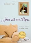 Just Call Me Lopez: Getting to the He...