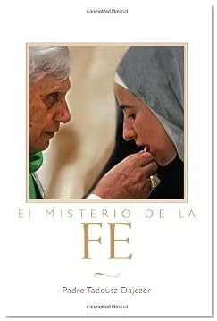 El Misterio de la Fe: Meditaciones Sobre la Eucaristia = The Mystery of Faith