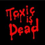 Toxic is Dead - The Toxic Avenger
