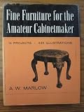 Fine Furniture for the Amateur Cabinetmaker