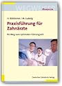 Wegweiser Praxisführung für Zahnärzte: Ihr Weg zum optimalen Führungsstil
